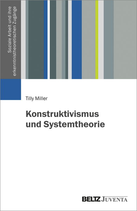Konstruktivismus und Systemtheorie von Tilly Miller ISBN 97837799