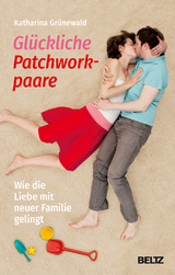 Gl&uuml;ckliche Patchworkpaare - Katharina Gr&uuml;newald