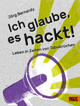 Ich glaube, es hackt! - J&ouml;rg Bernardy