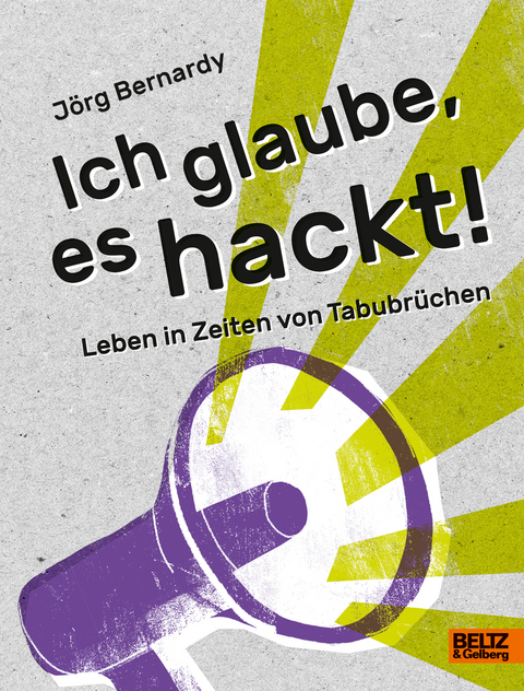 Ich glaube, es hackt! - J&ouml;rg Bernardy