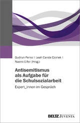 Antisemitismus als Aufgabe f&uuml;r die Schulsozialarbeit - 
