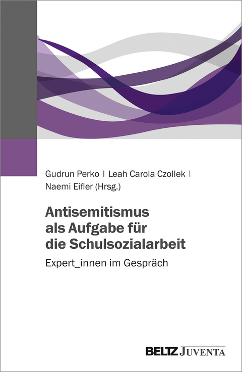 Antisemitismus als Aufgabe f&uuml;r die Schulsozialarbeit - 