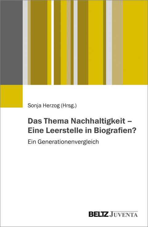 Das Thema Nachhaltigkeit &ndash; Eine Leerstelle in Biografien? - 