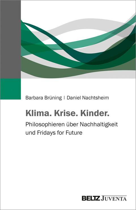 Klima. Krise. Kinder. - Barbara Br&uuml;ning, Daniel Nachtsheim
