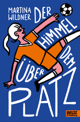 Der Himmel &uuml;ber dem Platz - Martina Wildner