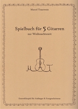 Spielbuch f&uuml;r 5 Gitarren zur Weihnachtszeit - Marcel Trautwein