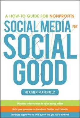 Social Media for Social Good: A How-to Guide for Nonprofits