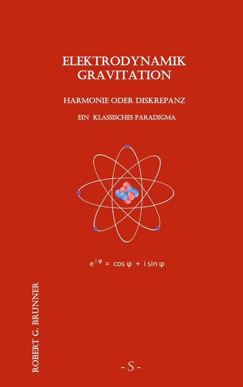 Elektrodynamik Gravitation - Robert G Brunner