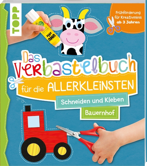 Das Verbastelbuch f&uuml;r die Allerkleinsten. Schneiden und Kleben. Bauernhof