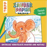 Zauberpapier Malbuch Tierisch was los - Norbert Pautner