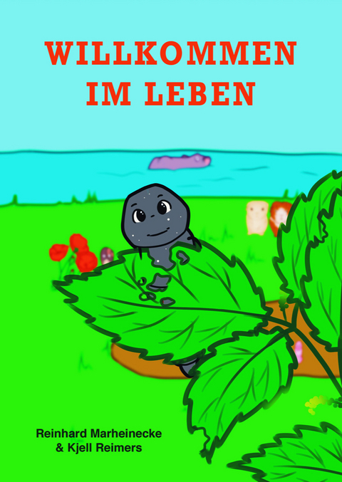 Willkommen im Leben - Reinhard Marheinecke