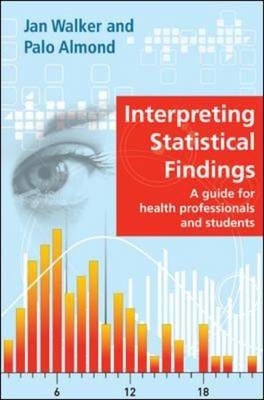 Interpreting Statistical Findings: a Guide for Health Professionals and Students -  Palo Almond,  Jan Walker