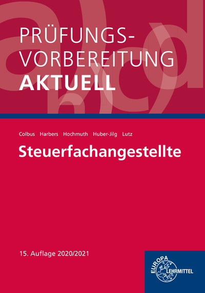 Pr&uuml;fungsvorbereitung aktuell - Steuerfachangestellte - Gerhard Colbus, Karl Harbers, Ilona Hochmuth, Peter Huber-Jilg, Karl Lutz