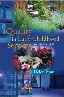 EBOOK: Quality in Early Childhood Services - An International Perspective -  Helen Penn