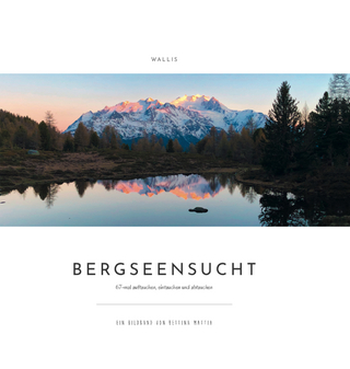 BERGSEENSUCHT - Wallis