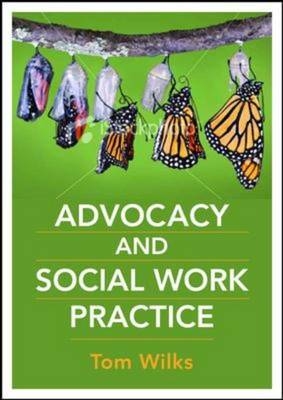 Advocacy and Social Work Practice -  Tom Wilks