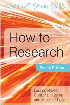 How to Research -  Loraine Blaxter,  Christina Hughes,  Malcolm Tight
