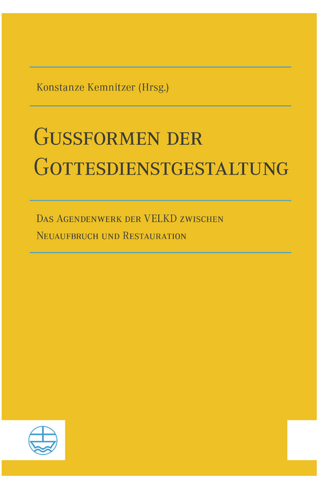 Gussformen der Gottesdienstgestaltung - 
