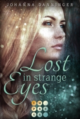 Lost in Strange Eyes - Johanna Danninger