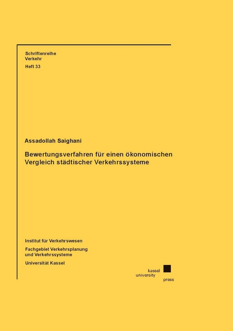Bewertungsverfahren f&uuml;r einen &ouml;konomischen Vergleich st&auml;dtischer Verkehrssysteme - Assadollah Saighani