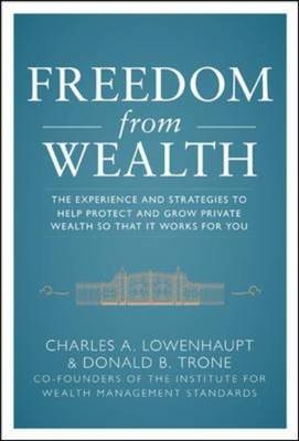 Freedom from Wealth: The Experience and Strategies to Help Protect and Grow Private Wealth