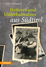 Heiteres und Unterhaltsames aus S&uuml;dtirol - Bruno Mahlknecht