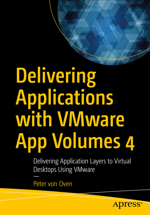 Delivering Applications with VMware App Volumes 4 - Peter Von Oven