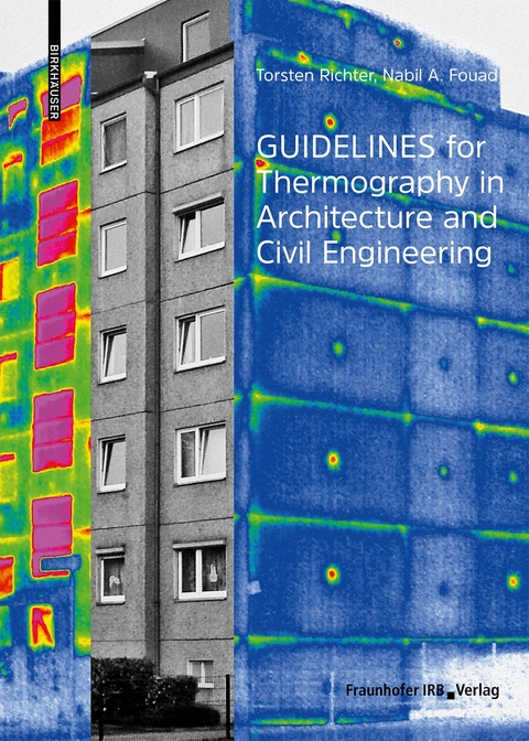 Guidelines for Thermography in Architecture and Civil Engineering - Torsten Richter, Nabil A. Fouad