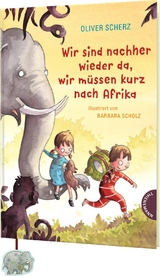 Wir sind nachher wieder da, wir m&uuml;ssen kurz nach Afrika - Oliver Scherz