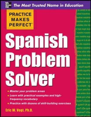 Practice Makes Perfect Spanish Problem Solver -  Eric W. Vogt