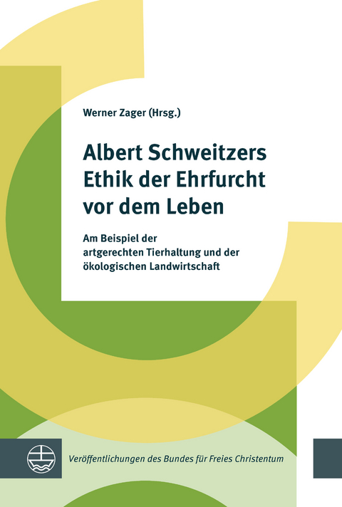 Albert Schweitzers Ethik der Ehrfurcht vor dem Leben - 