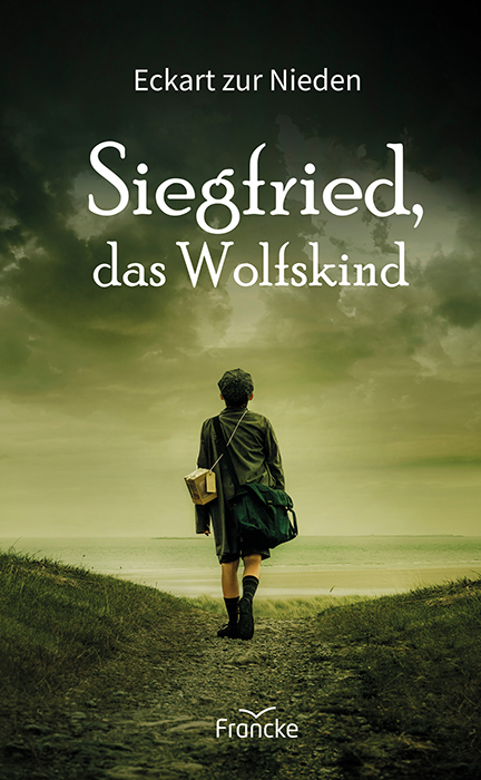 Siegfried, das Wolfskind - Eckart Zur Nieden