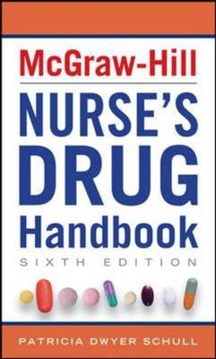 McGraw-Hill Nurse's Drug Handbook, Sixth Edition -  Patricia Schull