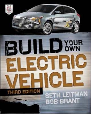 Build Your Own Electric Vehicle, Third Edition -  Bob Brant,  Seth Leitman