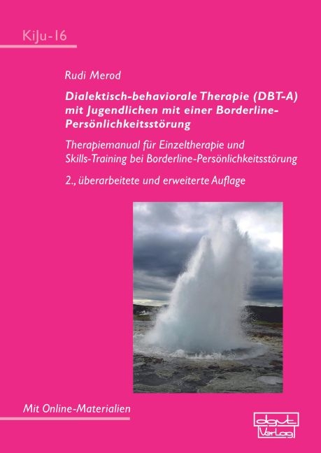Dialektisch-behaviorale Therapie (DBT-A) mit Jugendlichen mit einer Borderline- Pers&ouml;nlichkeitsst&ouml;rung - Rudi Merod