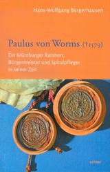 Paulus von Worms (&dagger; 1579) - Hans-Wolfgang Bergerhausen