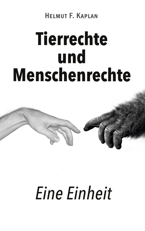 Tierrechte und Menschenrechte - Helmut F. Kaplan