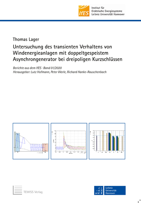 Untersuchung des transienten Verhaltens von Windenergieanlagen mit doppeltgespeistem Asynchrongenerator bei dreipoligen Kurzschl&uuml;ssen - Thomas Lager
