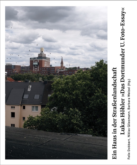 "Ein Haus in der Stra&szlig;enlandschaft": Das Dortmunder U - 