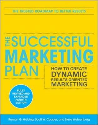 Successful Marketing Plan: How to Create Dynamic, Results Oriented Marketing, 4th Edition