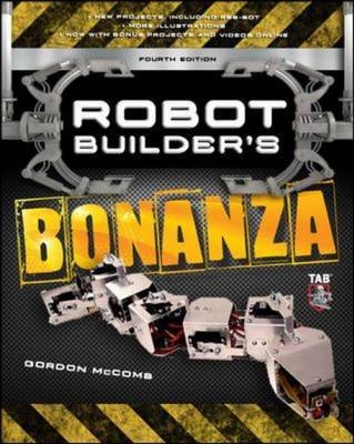 Robot Builder's Bonanza, 4th Edition -  Gordon McComb