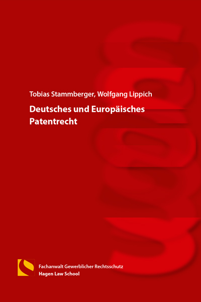 Deutsches und Europ&auml;isches Patentrecht - Tobias Stammberger, Wolfgang Lippich