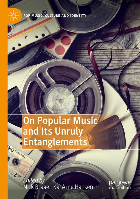 On Popular Music and Its Unruly Entanglements - 