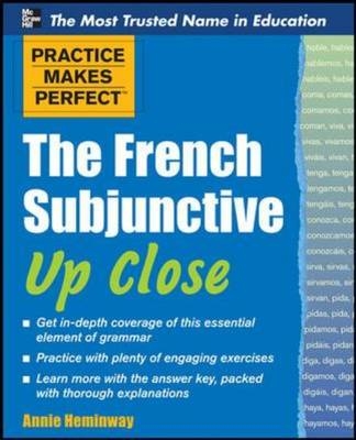Practice Makes Perfect The French Subjunctive Up Close -  Annie Heminway