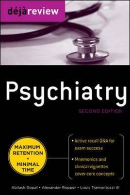 Deja Review Psychiatry, 2nd Edition -  Abilash A. Gopal,  Alexander E. Ropper,  Louis A. Tramontozzi
