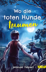 Wo die toten Hunde tr&auml;umen - Manuel Deinert