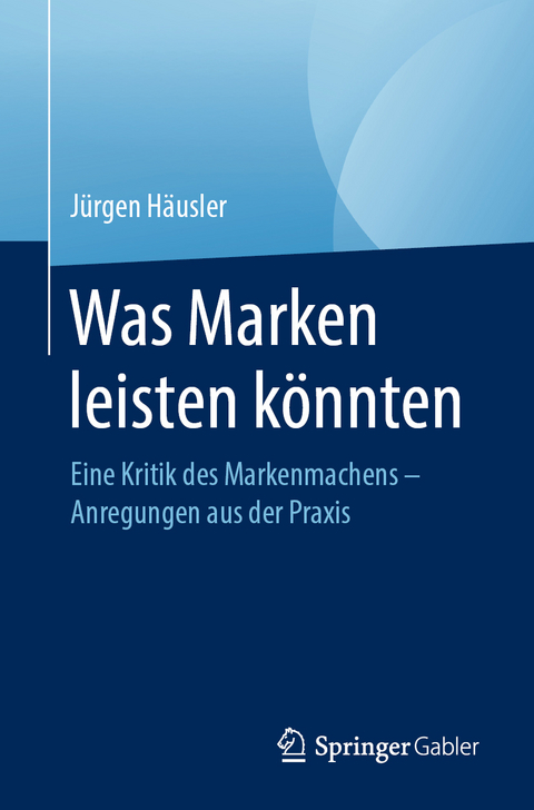 Was Marken leisten k&ouml;nnten - J&uuml;rgen H&auml;usler