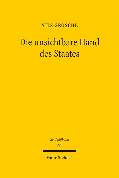Die unsichtbare Hand des Staates - Nils Grosche