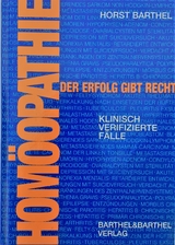 Homöopathie - der Erfolg gibt recht - Barthel, Horst