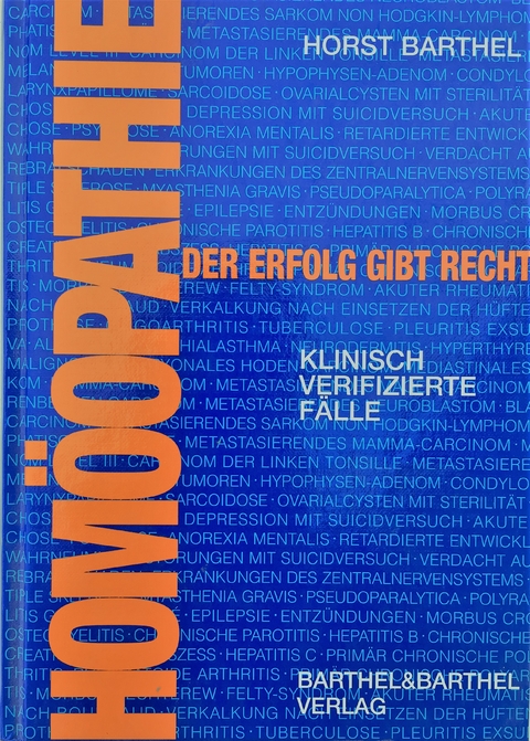 Homöopathie - der Erfolg gibt recht - Horst Barthel